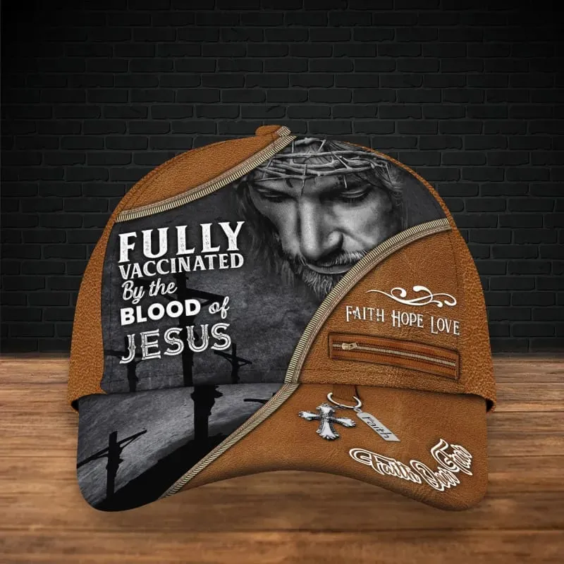 Fully Vaccinated By The Blood Of Jesus 3D Full Print Baseball Cap Hat - Faith Over Fear Classic Cap Hat